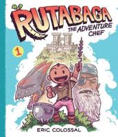 Rutabaga the Adventure Chef. Book 1