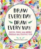 Draw Every Day, Draw Every Way (Guided Sketchbook)