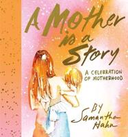 A Mother Is a Story