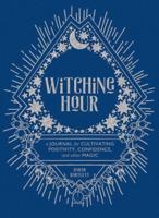 Witching Hour: A Journal for Cultivating Positivity, Confidence, and Other Magic