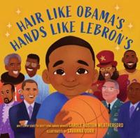 Hair Like Obama's, Hands Like Lebron's