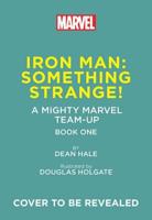 Iron Man: Something Strange! (A Mighty Marvel Team-Up)