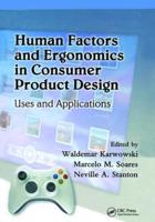 Human Factors and Ergonomics in Consumer Product Design: Uses and Applications