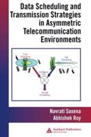 Data Scheduling and Transmission Strategies in Asymmetric Telecommunications Environments