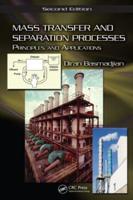 Mass Transfer and Separation Processes: Principles and Applications, Second Edition