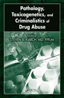 Pathology, Toxicogenetics, and Criminalistics of Drug Abuse