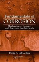 Fundamentals of Corrosion: Mechanisms, Causes, and  Preventative Methods