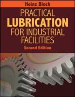 Practical Lubrication for Industrial Facilities