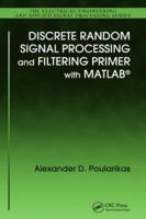 Discrete Random Signal Processing and Filtering Primer With MATLAB