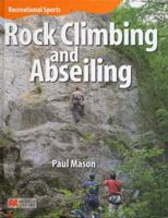 Recreational Sport Rock Climbing and Abseiling Macmillan Library