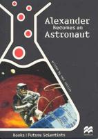 Alexander Becomes an Astronaut