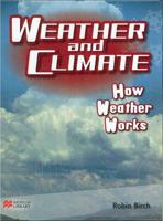 Weather and Climate How Weather Works Macmillan Library