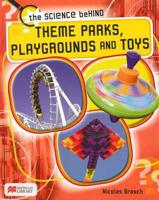 The Science Behind Theme Parks Playgrounds and Toys Macmillan Library
