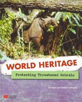 World Heritage Protecting Threatened Animals Macmillan Library