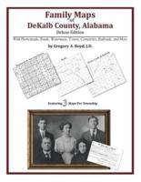 Family Maps of Dekalb County, Alabama, Deluxe Edition