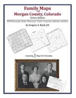 Family Maps of Morgan County, Colorado