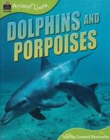 Animal Lives: Dolphins and Porpoises