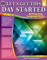 Let's Get This Day Started: Writing and Language Skills (Gr. 6)