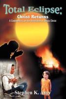 Total Eclipse: Christ Returns:  A Commentary on the Revelation of Jesus Christ