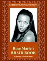 Hair Braiding, Weaving and Styling: Rose Marie's Braid Book
