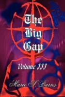 The Big Gap:  Volume III