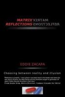 Matrix Reflections:  Choosing between reality and illusion
