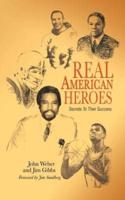 Real American Heroes:  Secrets To Their Success