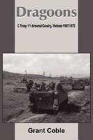 Dragoons: C Troop 1/1 Armored Cavalry, Vietnam 1967-1972