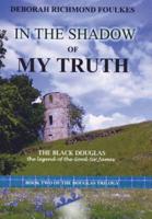 In the Shadow of My Truth: The Black Douglas