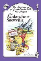 The Adventures of Freddie the Little Fire Dragon: The Avalanche At Snowville