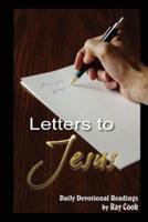 Letters to Jesus:  Daily Devotional Readings