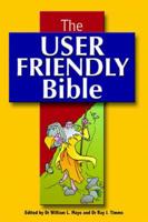 The USER FRIENDLY Bible