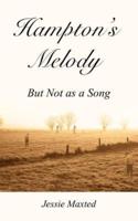 Hampton's Melody:  But Not as a Song