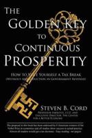 The Golden Key to Continuous Prosperity:  How to Vote Yourself a Tax Break (Without Any Reduction in Government Revenue)