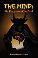 THE MIND:  The Playground of the Devil