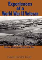 Experiences of a World War II Veteran: Before, During and After the War