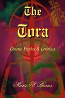 The Tora:  Genesis, Exodus & Leviticus