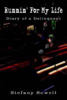 Runnin' For My Life:  Diary of a Delinquent