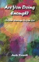 Are You Doing Enough?: ...In Your Marriage, in Your Life!