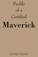 Profile of a Certified Maverick