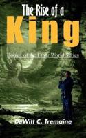 The Rise of a King:  Book I of the Ethar World Series