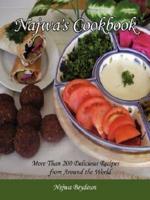 Najwa's Cookbook: More Than 200 Delicious Recipes from Around the World