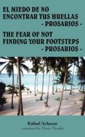 EL MIEDO DE NO ENCONTRAR TUS HUELLAS - PROSARIOS -:  THE FEAR OF NOT FINDING YOUR FOOTSTEPS - PROSARIOS -