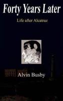 Forty Years Later:  Life after Alcatraz