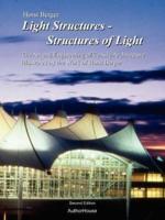 Light Structures - Structures of Light: The Art and Engineering of Tensile Architecture Illustrated by the Work of Horst Berger