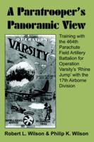 A Paratrooper's Panoramic View: Training with the 464th Parachute Field Artillery Battalion for Operation Varsity's 'Rhine Jump' with the 17th Airborne Division