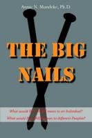 The Big Nails: What would BIG NAILS mean to an Individual? What would Big NAILS mean to different Peoples?