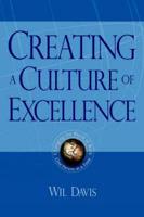 Creating a Culture of Excellence:  Changing the World of Work One Person at a Time