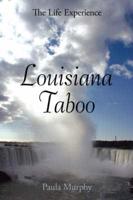 Louisiana Taboo: The Life Experience