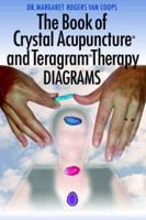 The Book of Crystal Acupuncture and Teragram Therapy Diagrams